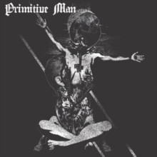PRIMITIVE MAN - INSURMOUNTABLE COLOR VINYL - Vinyl Record - G1398z