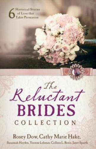 The Reluctant Brides Collection: 6 Historical Stories of Love that Takes  - GOOD