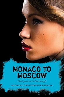 Monaco to Moscow: (And panic in St Petersburg!) (Th... | Buch | Zustand sehr gut