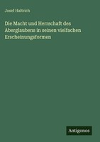 Josef Haltrich | Die Macht Und Herrschaft Des Aberglaubens In Seinen...