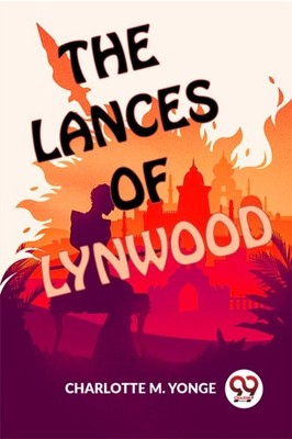 The Lances of Lynwood by Charlotte M. Yonge (Paperback Book)