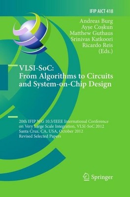 VLSI-SoC: From Algorithms to Circuits and System-on-Chip Design Andreas Burg