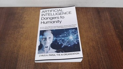 			ARTIFICIAL INTELLIGENCE Dangers to Humanity: AI, U. S, China, Big		