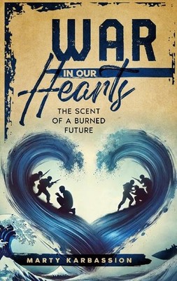 War in Our Hearts Marty Karbassion