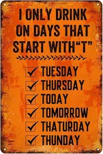 8x12 Inch "Drink On Days Start With T" Bar Sign Tin Metal Signs