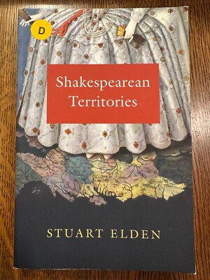 Shakespearean Territories by Stuart Elden (2018, Trade Paperback) HISTORY DRAMA