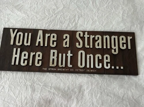 STROH'S Beer Plastic Sign  - You Are a Stranger Here But Once Vintage 1960's...