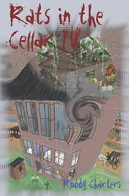 Rats in the Cellar IV By Robby Charters - New Copy - 9798436539546