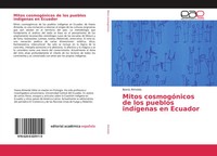 Ileana Almeida | Mitos CosmogóNicos De Los Pueblos IndíGenas En Ecuador | Buch