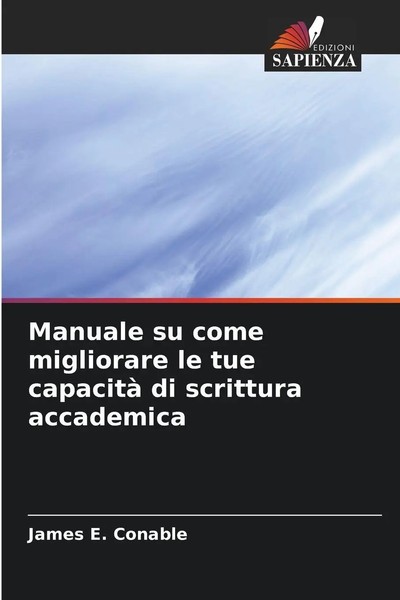 James E. Conable | Manuale Su Come Migliorare Le Tue Capacità Di Scrittura...-image