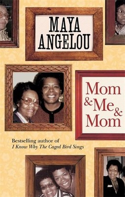 Mom and Me and Mom by Angelou, Dr Maya 1844089142 FREE Shipping