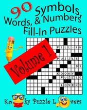 Symbols, Words, And Numbers Fill-In Puzzles, 90 Puzzles, Volume 1