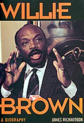 Willie Brown : A Biography Hardcover James Richardson