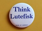 THINK LUTEFISK ~ Sons of Norway Pinback Button  — photo 5