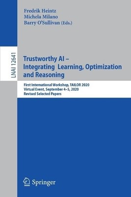 Trustworthy AI - Integrating Learning, Optimization and Reaso... - 9783030739584