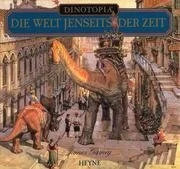 Dinotopia, Die Welt jenseits der Zeit Buch He...