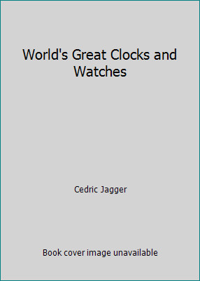 World's Great Clocks and Watches by Cedric Jagger