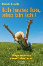 Ich lasse los, also bin ich! Wege zu einem stres... | Book | condition very good