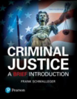 Criminal Justice : A Brief Introduction by Frank Schmalleger (2017, Trade...