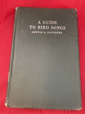 A Guide To Bird Songs by Aretas A Saunders 1935