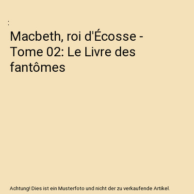 Macbeth, roi d'Écosse - Tome 02: Le Livre des fantômes