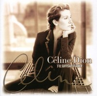 CéLine Dion: CéLine Dion: S'il Suffisait D'aimer - - (Cd / S)