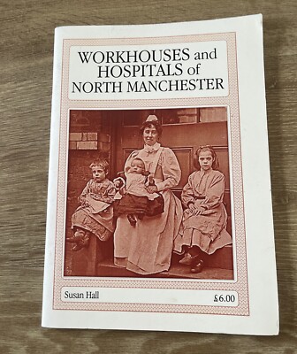 Workhouses And Hospitals Of North Manchester - 2004 - Neil Richardson (45)