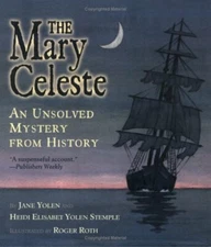 The Mary Celeste: An Unsolved Mystery from History by Yolen, Jane Book The Fast