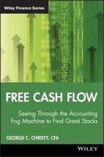 Free Cash Flow: Seeing Through the Accounting Fog Machine to Find Great Stocks