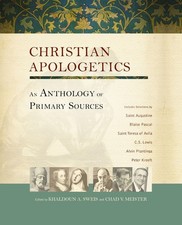 Christian Apologetics: An Anthology Of Primary Sources