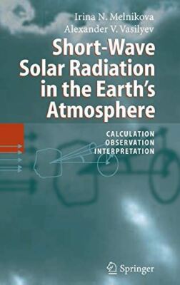 Short-Wave Solar Radiation in the Earths Atmosphere: Calculation