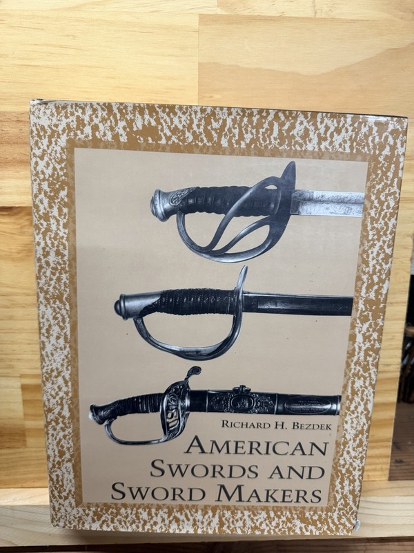 American Swords and Sword Makers by Richard H. Bezdek