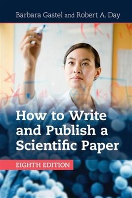How to Write and Publish a Scientific Paper, Paperback by Gastel, Barbara; Da...