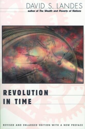 Revolution in Time: Clocks and the Making of the Modern World, Revised an - GOOD