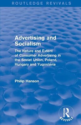 Advertising and socialism: The nature and extent of consumer advertising in ...