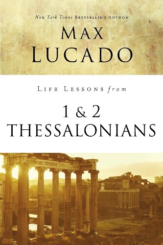Thumbnail - Max Lucado Life Lessons From 1 And 2 Thessalonians (taschenbuch) (us
