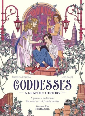 Goddesses: A Graphic History: A journey to discover the most sacred female deit,