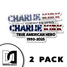 Charlie Kirk True American Hero Stickers TPUSA Loving Memory Vinyl Decal 2 PACK