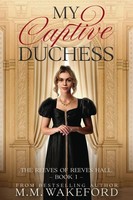 My Captive Duchess M. M. Wakeford Taschenbuch The Reeves Of Reeves Hall Englisch