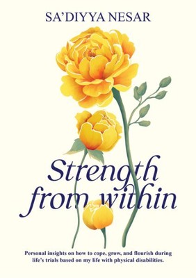 Strength from Within : Personal Insights on How to Cope, Grow, and Flourish D...