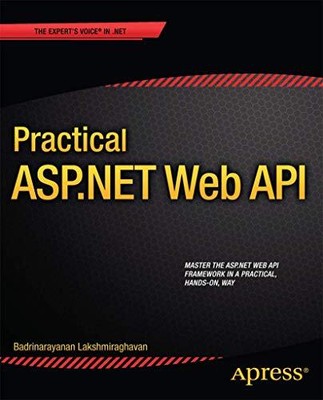 Practical ASP.NET Web API [Paperback] Lakshmiraghavan, Badrinarayanan
