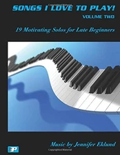 SONGS I LOVE TO PLAY: VOLUME 2 By Jennifer Eklund