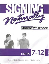 Signing Naturally Student Workbook UNUSED COD...
