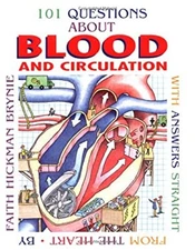 101 Questions about Blood and Circulation with Answers Straight f