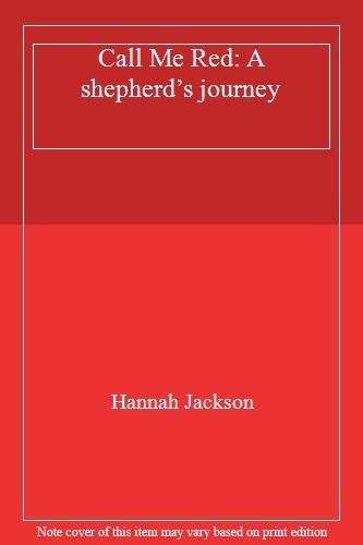 Call Me Red: A shepherd’s journey,Hannah Jackson- 9781529109122