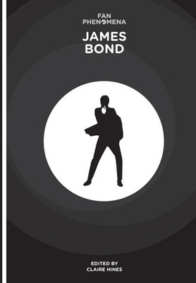 Claire Hines | Fan Phenomena | Taschenbuch | Englisch (2015) | James Bond