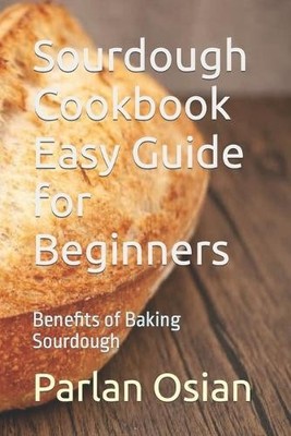 Parlan Osian Sourdough Cookbook Easy Guide for Beginners (Taschenbuch)