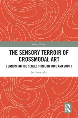 The Sensory Terroir of Crossmodal Art: Connecting the Senses through Wine and So