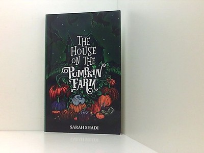 The House on The Pumpkin Farm Shadi, Sarah: