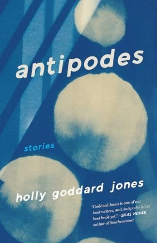 Antipodes: Stories - Paperback By Goddard Jones, Holly - GOOD